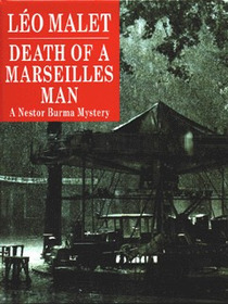 Death of a Marseilles Man (Nestor Burma, Bk 12)