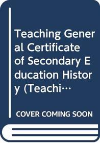 Teaching General Certificate of Secondary Education History (Teaching GCSE)