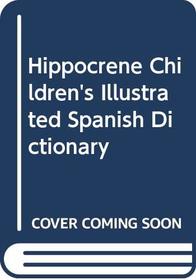 Hippocrene Children's Illustrated Spanish Dictionary