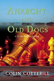 Anarchy and Old Dogs (Dr. Siri Paiboun, Bk 4)