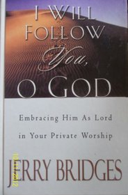 I Will Follow You, O God: Embracing Him As Lord in Your Private Worship (Thorndike Large Print Inspirational Series)