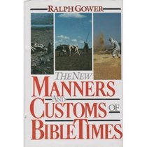 New Manners in Customs of Bible Times