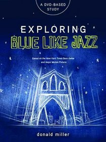 Exploring Blue Like Jazz DVD-Based Study