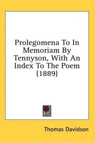 Prolegomena To In Memoriam By Tennyson, With An Index To The Poem (1889)