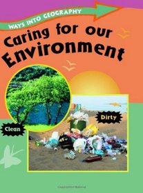 Caring for Our Environment (Ways Into Geography)