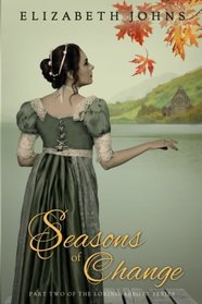 Seasons of Change: Historical Regency Romance (Loring-Abbott Series) (Volume 2)