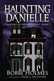 The Ghost of Halloween Past (Haunting Danielle) (Volume 5)