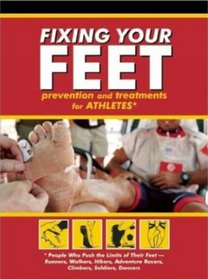 Fixing Your Feet Injury Prevention and Treatments for Athletes By John Vonhof (Fixing Your Feet Injury Prevention and Treatments for Athletes)