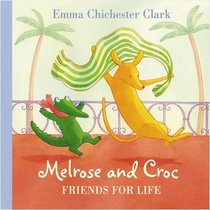 Friends for Life (Melrose & Croc)