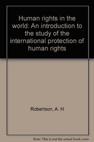 Human rights in the world: An introduction to the study of the international protection of human rights