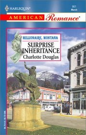 Surprise Inheritance (Millionaire, Montana, Bk 3) (Harlequin American Romance, No 961)