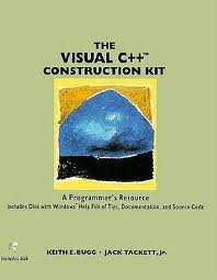 The Visual C++ Construction Kit: A Programmer's Resource/Book and Disk