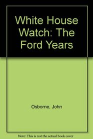 White House Watch: The Ford Years