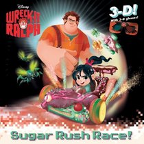 Sugar Rush Race! (Disney Wreck-it Ralph) (3-D Pictureback)