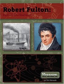 Robert Fulton: Engineer of the Steamboat (Mission: Science)