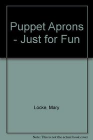 Puppet Aprons - Just for Fun