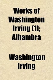 Works of Washington Irving (1); Alhambra