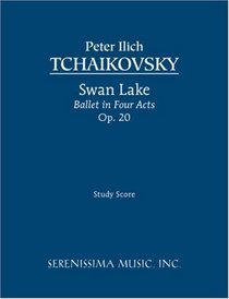 Swan Lake, Ballet in Four Acts, Op. 20 - Study Score