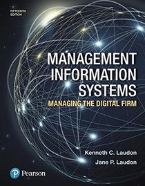 Management Information Systems: Managing the Digital Firm (15th Edition)