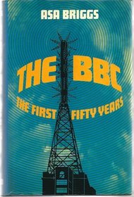 The BBC: The First Fifty Years