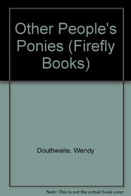 Other People's Ponies (Firefly Books)
