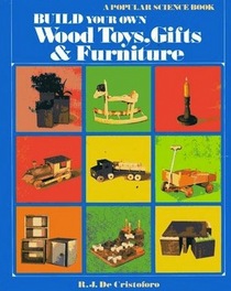 Build Your Own Wood Toys, Gifts & Furniture