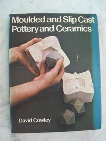 Moulded and slip cast pottery and ceramics