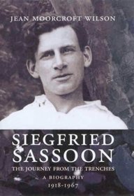 Siegfried Sassoon: The Journey from the Trenches: A Biography, 1918-1967 (v. 2)