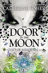The Door in the Moon (Obsidian Mirror, Bk 3)
