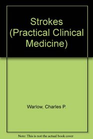 Strokes (Practical Clinical Medicine)