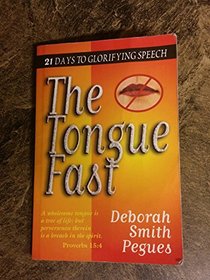 The Tongue Fast: 21 Days to Glorifying Speech