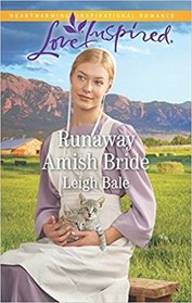 Runaway Amish Bride (Colorado Amish Courtships, Bk 1) (Love Inspired, No 1160)