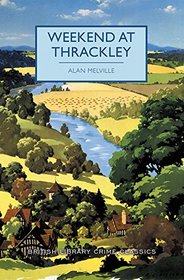 Weekend at Thrackley (British Library Crime Classics)