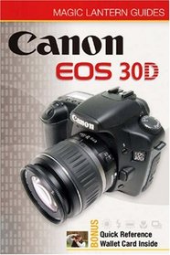 Magic Lantern Guides: Canon EOS 30D (Magic Lantern Guides)