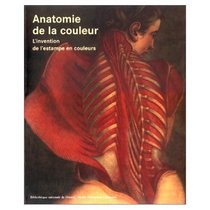 Anatomie de la couleur. L'Invention de l'estampe en couleurs