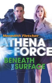 Beneath the Surface (Athena Force, Bk 27)