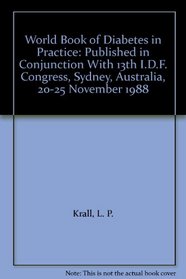 World Book of Diabetes in Practice: Published in Conjunction With 13th I.D.F. Congress, Sydney, Australia, 20-25 November 1988