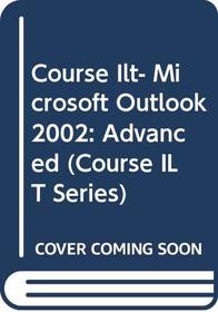 Course ILT: Microsoft Outlook 2002: Advanced