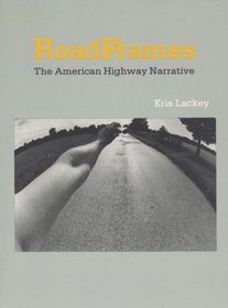 Roadframes: The American Highway Narrative