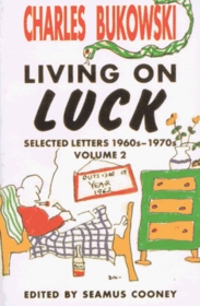 Living on Luck: Selected Letters 1960S-1970s (Living on Luck Vol. 2)