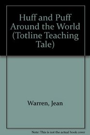Huff and Puff Around the World (Totline Teaching Tale)