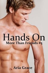 Hands On (More Than Friends, Bk 5)