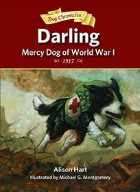 Darling, Mercy Dog of World War I (Dog Chronicles)