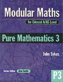 Pure Mathematics (Modular Maths for Edexcel A/AS Level S.)