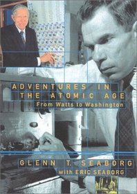 Adventures in the Atomic Age : From Watts to Washington