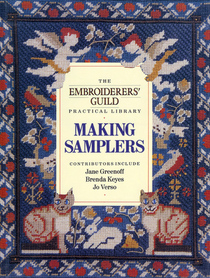 Making Samplers: The Embroiderer's Guild Practical Library