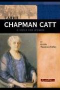 Carrie Chapman Catt: A Voice For Women (Signature Lives)
