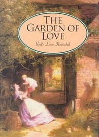 The Garden of Love: God's Love Revealed