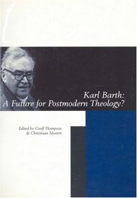 Karl Barth: A Future For Postmodern Theology?