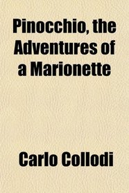 Pinocchio, the Adventures of a Marionette